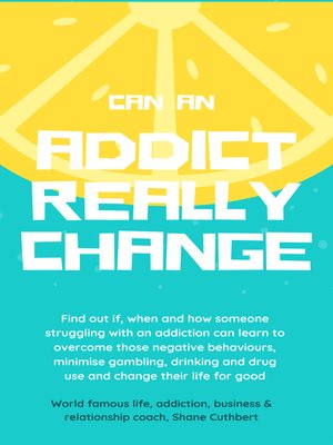 cover image of CAN AN ADDICT CHANGE